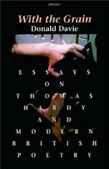 With the Grain: Essays on Thomas Hardy and Modern British Poetry by Donald Davie book cover